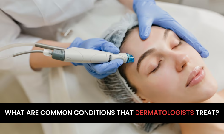 What are common conditions that dermatologists treat?